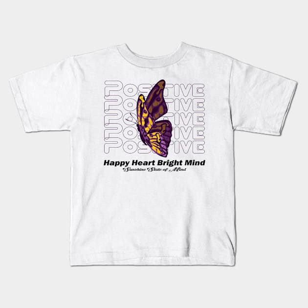 Happy Heart Bright Mind positive quotes for women's Radiate Positivity with Butterfly Magic Kids T-Shirt by Mirak-store 